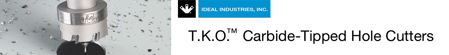 Ideal TKO Carbide-Tipped Hole Cutters